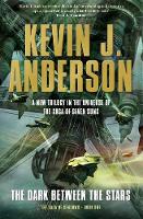 Book Cover for The Dark Between the Stars by Kevin J. Anderson