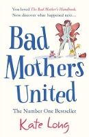 Book Cover for Bad Mothers United by Kate Long