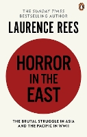 Book Cover for Horror In The East by Laurence Rees