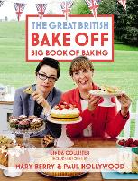 Book Cover for Great British Bake Off: Big Book of Baking by Linda Collister