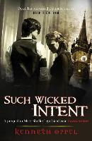 Book Cover for Such Wicked Intent by Kenneth Oppel