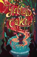 Book Cover for Yellow Cake by Margo Lanagan