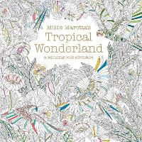 Book Cover for Millie Marotta's Tropical Wonderland a colouring book adventure by Millie Marotta