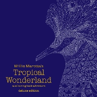 Book Cover for Millie Marotta's Tropical Wonderland Deluxe Edition by Millie Marotta