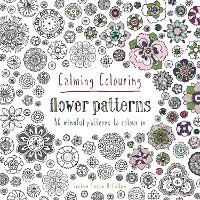 Book Cover for Calming Colouring Flower Patterns by Graham McCallum