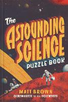 Book Cover for The Astounding Science Puzzle Book by Matt Brown