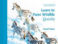 Book Cover for Learn to Paint Wildlife Quickly by Hazel Soan