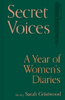 Book Cover for Secret Voices A Year of Women’s Diaries by Sarah Gristwood