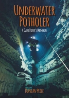 Book Cover for Underwater Potholer by Duncan Price