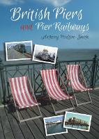 Book Cover for British Piers and Pier Railways by Anthony Poulton-Smith