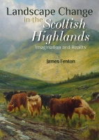 Book Cover for Landscape Change in the Scottish Highlands by James Fenton