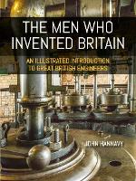 Book Cover for The Men who Invented Britain by John Hannavy