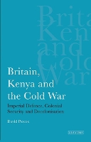 Book Cover for Britain, Kenya and the Cold War by David Percox