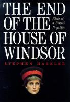 Book Cover for The End of the House of Windsor by Stephen Haseler