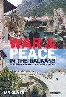 Book Cover for War and Peace in the Balkans by Ian Oliver