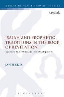 Book Cover for Isaiah and Prophetic Traditions in the Book of Revelation by Jan Fekkes III