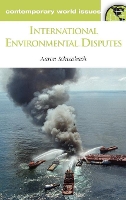 Book Cover for International Environmental Disputes by Aaron Schwabach