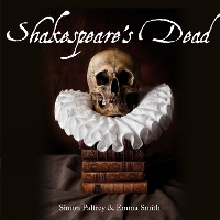 Book Cover for Shakespeare's Dead by Emma Smith, Simon Palfrey