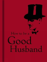 Book Cover for How to Be a Good Husband by Bodleian Library