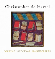 Book Cover for Making Medieval Manuscripts by Christopher de Hamel