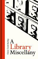 Book Cover for A Library Miscellany by Claire Cock-Starkey