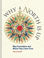 Book Cover for Why North is Up by Mick Ashworth