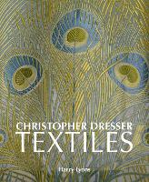 Book Cover for Christopher Dresser Textiles by Harry Lyons