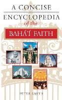 Book Cover for A Concise Encyclopedia of the Baha'i Faith by Peter Smith