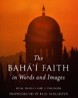 Book Cover for The Baha'i Faith in Words and Images by John Danesh, Seena Fazel