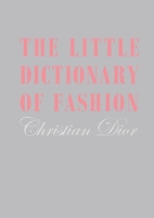 Book Cover for The Little Dictionary of Fashion by Christian Dior