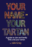 Book Cover for Your Name – Your Tartan by Iain Gray