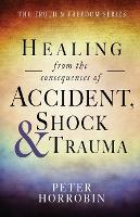 Book Cover for Healing from the Consequences of Accident, Shock and Trauma by Peter Horrobin