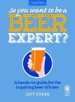 Book Cover for Camra's So You Want to be a Beer Expert? by Jeff Evans