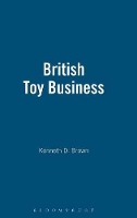 Book Cover for BRITISH TOY BUSINESS by Kenneth Brown