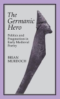 Book Cover for The Germanic Hero by Brian Murdoch