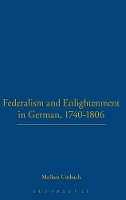 Book Cover for Federalism and Enlightenment in German, 1740-1806 by Maiken Umbach