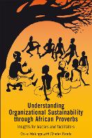 Book Cover for Understanding Organizational Sustainability through African Proverbs by Chiku Malunga