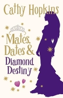 Book Cover for Mates, Dates & Diamond Destiny by Cathy Hopkins