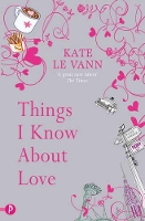 Things I Know About Love by Kate Le Vann