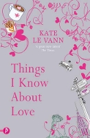 Book Cover for Things I Know About Love by Kate Le Vann