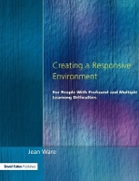 Book Cover for Creating a Responsive Environment for People with Profound and Multiple Learning Difficulties by Jean Ware