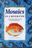 Book Cover for Mosaics in a Weekend by Martin Cheek