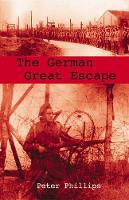 Book Cover for The German Great Escape by Peter Phillips