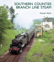 Book Cover for Southern Counties Branch Line Steam by Michael Welch