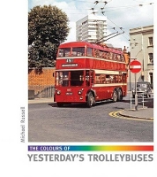 Book Cover for The Colours of Yesterday's Trolleybuses by Michael Russell