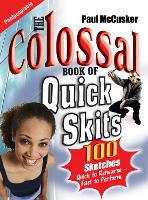 Book Cover for The Colossal Book of Quick Skits by Paul McCusker