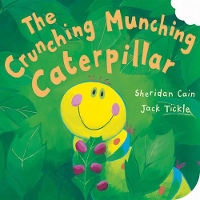 Book Cover for The Crunching, Munching Caterpillar by Sheridan Cain