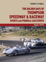 Book Cover for The Golden Days of Thompson Speedway & Raceway by Terry O'Neill