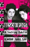 Book Cover for Disco Pigs & Sucking Dublin by Enda Walsh