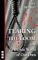 Book Cover for Tearing the Loom & In a Little World of Our Own by Gary Mitchell